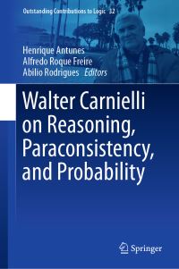 Book Cover for Walter Carnielli on Reasoning, Paraconsistency, and Probability by Walter A Carnielli
