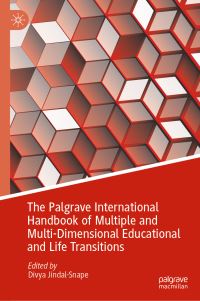 Book Cover for The Palgrave International Handbook of Multiple and Multi-Dimensional Educational and Life Transitions by Divya JindalSnape