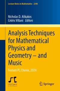 Book Cover for Analysis Techniques for Mathematical Physics and Geometry - And Music by Nicholas D Alikakos, Cédric Villani