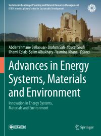 Book Cover for Advances in Energy Systems, Materials and Environment by Abderrahmane Bellaouar, Brahim Safi, Youcef Soufi, Ilhami Colak, Salim Albukhaty, Yasmina Khane