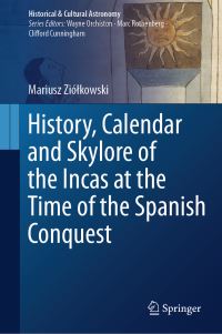 Book Cover for History, Calendar and Skylore of the Incas at the Time of the Spanish Conquest by 
