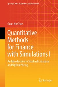 Book Cover for Quantitative Methods for Finance With Simulations. I An Introduction to Stochastic Analysis and Option Pricing by Geon Ho Choe