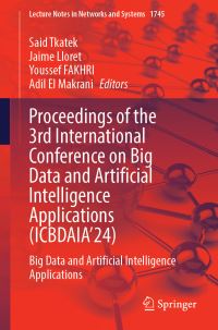 Book Cover for Proceedings of the 3rd International Conference on (ICBDAIA'24) by Said Tkatek, Jaime Lloret, Youssef Fakhri, Adil El Makrani