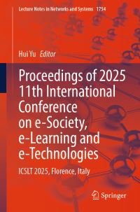 Book Cover for Proceedings of 2025 11th International Conference on E-Society, E-Learning and E-Technologies by eLearning and eTechnologies International Conference on eSociety