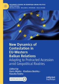 Book Cover for New Dynamics of Contestation in EU-Western Balkan Relations by Doris Wydra, Klodiana Beshku, Klaudia Koxha