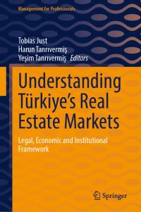 Book Cover for Understanding Türkiye's Real Estate Markets by Tobias Just, Harun Tanrivermis, Yesim Tanrivermis