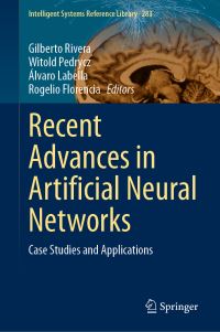 Book Cover for Recent Advances in Artificial Neural Networks by Gilberto Rivera, Witold Pedrycz, Álvaro Labella, Rogelio Florencia