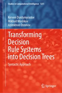 Book Cover for Transforming Decision Rule Systems Into Decision Trees by Kerven Durdymyradov, Mikhail Moshkov, Azimkhon Ostonov