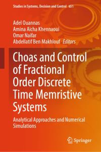 Book Cover for Choas and Control of Fractional Order Discrete Time Memristive Systems by Adel Ouannas, Amina Aicha Khennaoui, Omar Naifar, Abdellatif Ben Makhlouf