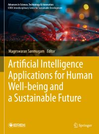 Book Cover for Artificial Intelligence Applications for Human Well-Being and a Sustainable Future by Mageswaran Sanmugam