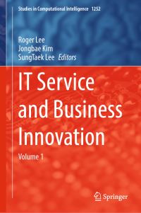 Book Cover for IT Service and Business Innovation. Volume 1 by Roger Lee, Jongbae Kim, SungTaek Lee