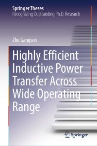 Book Cover for Highly Efficient Inductive Power Transfer Across Wide Operating Range by Zhu Gangwei