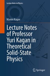 Book Cover for Lecture Notes of Professor Yuri Kagan in Theoretical Solid-State Physics by M Yu Kagan