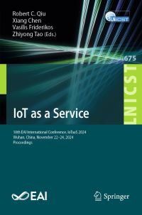 Book Cover for IoT as a Service by Robert C Qiu, Xiang Chen, Vasilis Friderikos, Zhiyong Tao