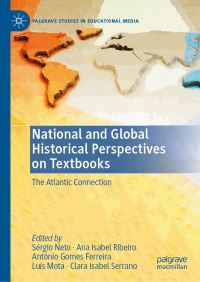 Book Cover for National and Global Historical Perspectives on Textbooks by Sérgio Neto, Ana Isabel Ribeiro, António Gomes Ferreira, Luís Mota, Clara Isabel Serrano