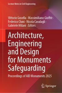 Book Cover for Architecture, Engineering and Design for Monuments Safeguarding by Vittorio Gusella, Massimiliano Gioffrè, Federico Cluni, Nicola Cavalagli, Gabriele Milani