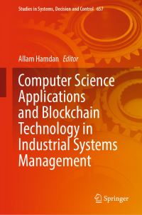 Book Cover for Computer Science Applications and Blockchain Technology in Industrial Systems Management by Allam Hamdan