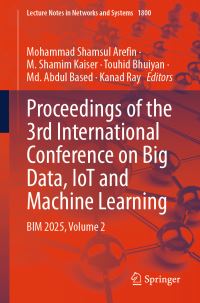 Book Cover for Proceedings of the 3rd International Conference on Big Data, IoT and Machine Learning by Mohammad Shamsul Arefin, M Shamim Kaiser, Touhid Bhuiyan, Md Abdul Based, Kanad Ray
