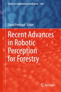 Book Cover for Recent Advances in Robotic Perception for Forestry by David Portugal