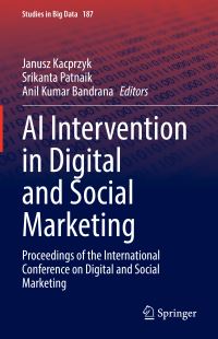 Book Cover for AI Intervention in Digital and Social Marketing by Janusz Kacprzyk, SRIKANTA PATNAIK, ANIL KUMAR BANDRANA
