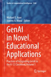Book Cover for GenAI in Novel Educational Applications Volume 1 by Michael E Auer, Stavros A Nikou
