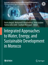 Book Cover for Integrated Approaches to Water, Energy, and Sustainable Development in Morocco by Nezha Mejjad, Mohamed El Bouhaddioui, Hind Azidane, Fatima Zahra Sahli, Soufiane Maimouni