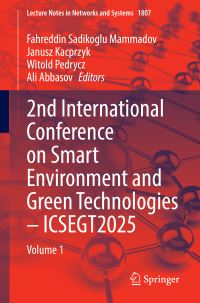 Book Cover for 2nd International Conference on Smart Environment and Green Technologies - ICSEGT2025 by Fahreddin Sadikoglu Mammadov, Janusz Kacprzyk, Witold Pedrycz, Ali Abbasov