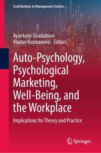 Book Cover for Auto-Psychology, Psychological Marketing, Well-Being, and the Workplace by Ayantunji Gbadamosi, Vladan Kuzmanovic