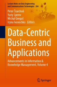 Book Cover for Data-Centric Business and Applications Volume 4 by Peter Starchon, Yuriy Syerov, Michal Gregus, Iryna Ivanochko