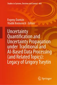 Book Cover for Uncertainty Quantification and Uncertainty Propagation Under Traditional and AI-Based Data Processing (And Related Topics) by Grigory Tseytin