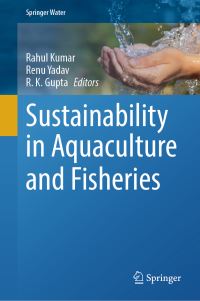 Book Cover for Sustainability in Aquaculture and Fisheries by Rahul Kumar, Renu Yadav, RK Gupta