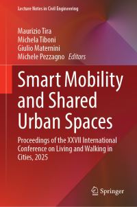 Book Cover for Smart Mobility and Shared Urban Spaces by Maurizio Tira, Michela Tiboni, Giulio Maternini, Michele Pezzagno