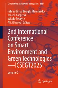 Book Cover for 2nd International Conference on Smart Environment and Green Technologies—ICSEGT2025 by Fahreddin Sadikoglu Mammadov, Janusz Kacprzyk, Witold Pedrycz, Ali Abbasov