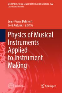Book Cover for Physics of Musical Instruments Applied to Instrument Making by JeanPierre Dalmont, José Antunes