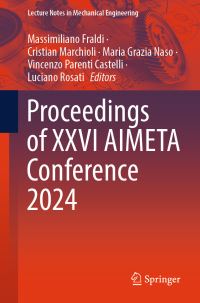 Book Cover for Proceedings of XXVI AIMETA Conference 2024 by Massimiliano Fraldi, Cristian Marchioli, Maria Grazia Naso, Vincenzo Parenti Castelli, Luciano Rosati