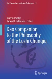 Book Cover for Dao Companion to the Philosophy of the Lüshi Chunqiu by Marcin Jacoby, James D Sellmann