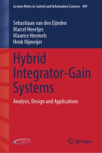 Book Cover for Hybrid Integrator-Gain Systems by Sebastiaan van den Eijnden, Marcel Heertjes, Maurice Heemels, Henk Nijmeijer