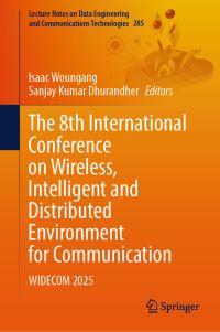 Book Cover for The 8th International Conference on Wireless, Intelligent and Distributed Environment for Communication by Isaac Woungang, Sanjay Kumar Dhurandher