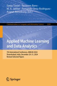 Book Cover for Applied Machine Learning and Data Analytics by Sanju Tiwari, Tasneem Bano, M A Jabbar, Fernando OrtizRodriguez, Azanzi Jiomekong