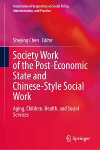 Book Cover for Society Work of the Post-Economic State and Chinese-Style Social Work by Sheying Chen