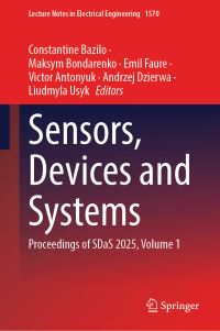 Book Cover for Sensors, Devices and Systems by Constantine Bazilo, Maksym Bondarenko, Emil Faure, Victor Antonyuk, Andrzej Dzierwa, Liudmyla Usyk