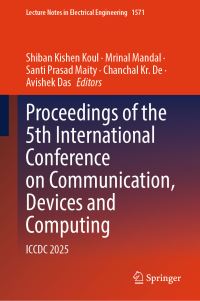 Book Cover for Proceedings of the 5th International Conference on Communication, Devices and Computing by Shiban Kishen Koul, Mrinal Mandal, Santi Prasad Maity, Chanchal Kr De, Avishek Das