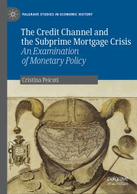 Book Cover for The Credit Channel and the Subprime Mortgage Crisis by Cristina Peicuti