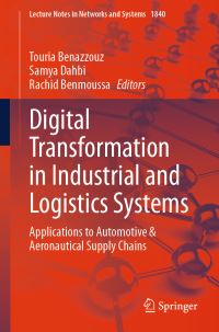 Book Cover for Digital Transformation in Industrial and Logistics Systems by Touria Benazzouz, Samya Dahbi, Rachid Benmoussa