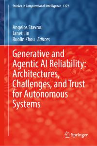 Book Cover for Generative and Agentic AI Reliability by Angelos Stavrou, Janet Lin, Ruolin Zhou