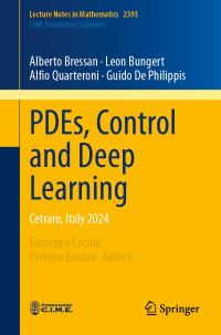 Book Cover for PDEs, Control and Deep Learning C.I.M.E. Foundation Subseries by Alberto Bressan, Leon Bungert, Alfio Quarteroni, Guido De Philippis