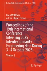 Book Cover for Proceedings of the 19th International Conference Inter-Eng 2025 Interdisciplinarity in Engineering Held During 3-4 October 2025 by Liviu Moldovan, Adrian Gligor