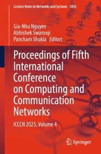 Book Cover for Proceedings of Fifth International Conference on Computing and Communication Networks. Volume 4 ICCCN 2025 by International Conference on Computing and Communication Networks, Manchester Metropolitan University