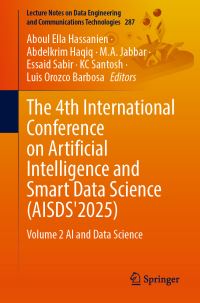 Book Cover for The 4th International Conference on Artificial Intelligence and Smart Data Science (AISDS'2025) by Aboul Ella Hassanien, Abdelkrim Haqiq, M A Jabbar, Essaid Sabir, K C Santosh, Luis Orozco Barbosa