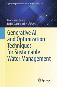 Book Cover for Generative AI and Optimization Techniques for Sustainable Water Management by Mohamed Lahby, Rajae Gaamouche